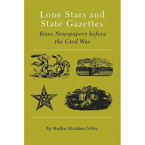 Lone Stars and State Gazettes: Texas Newspapers Before the Civil War