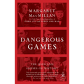 Dangerous Games: The Uses and Abuses of History