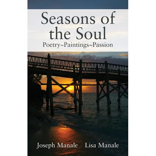Seasons of the Soul: Poetry Paintings Passion
