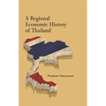 A Regional Economic History of Thailand