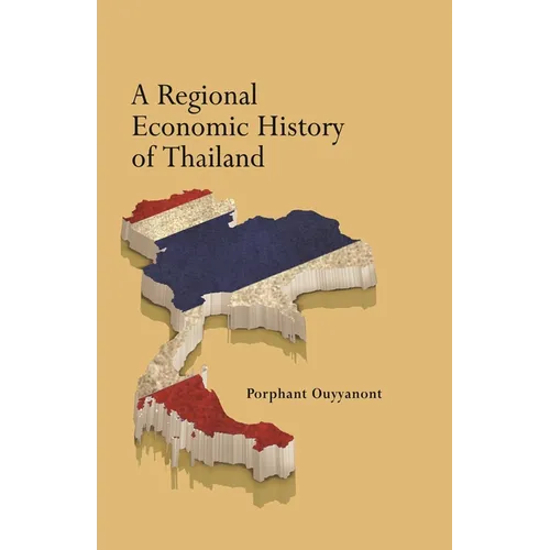A Regional Economic History of Thailand