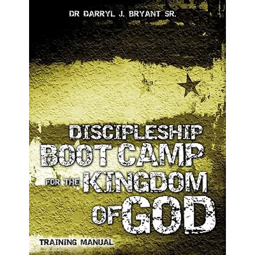 Discipleship Boot Camp for the Kingdom of God
