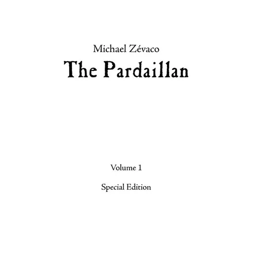 Michael Z騅aco's The Pardaillan: Volume I