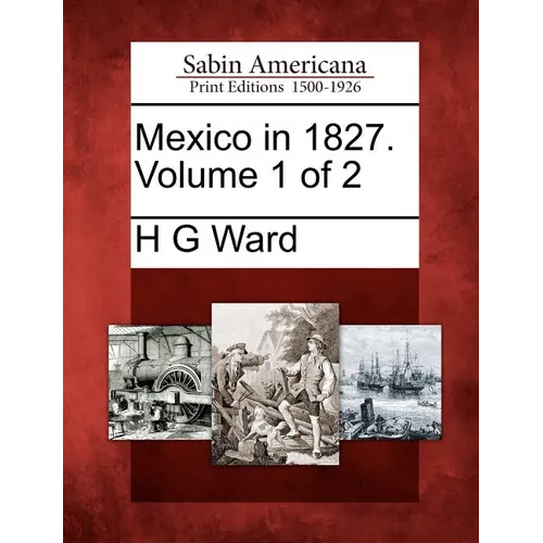 Mexico in 1827. Volume 1 of 2