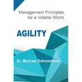 Agility: Management Principles for a Volatile World