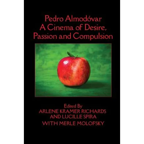 Pedro Almodóvar: A Cinema of Desire, Passion and Compulsion