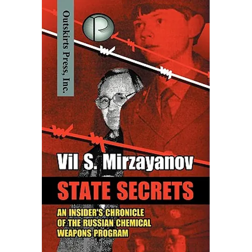 State Secrets: An Insider's Chronicle of the Russian Chemical Weapons Program