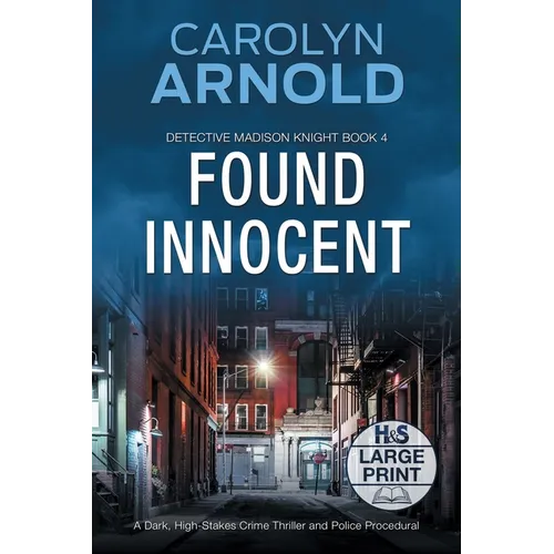Found Innocent: A Dark, High-Stakes Crime Thriller and Police Procedural