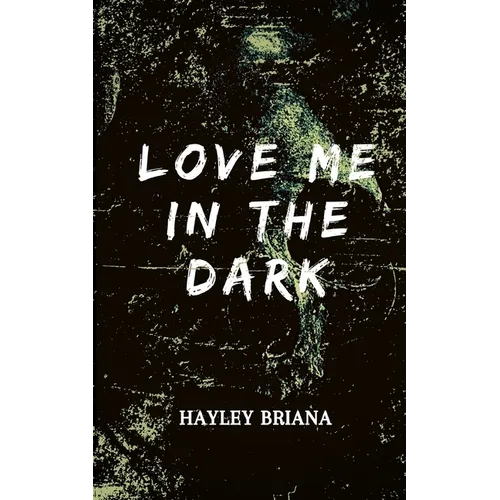 Love Me in the Dark