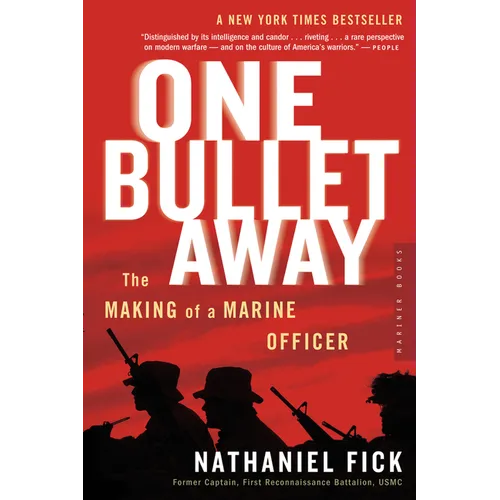 One Bullet Away: The Making of a Marine Officer