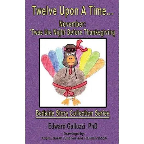 Twelve Upon A Time... November: 'Twas the Night Before Thanksgiving, Bedside Story Collection Series