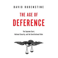 Age of Deference: The Supreme Court, National Security, and the Constitutional Order