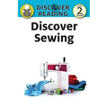 Discover Sewing: Level 2 Reader