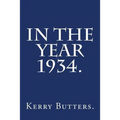 In the Year 1934.