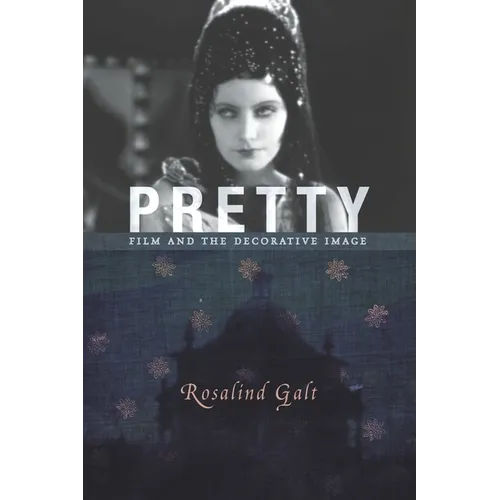 Pretty: Film and the Decorative Image