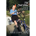 I'm Still Here: Living Long and Loving Life at Age Ninety Plus