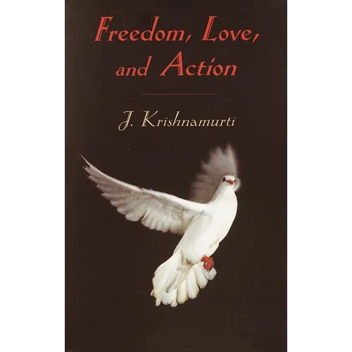 Freedom, Love, and Action