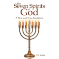 The Seven Spirits of God: A New and True Revelation