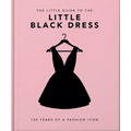 The Little Book of the Little Black Dress: 100 Years of a Fashion Icon