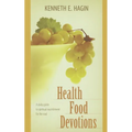 Health Food Devotions: A Daily Guide to Spiritual Nourisment for the Soul