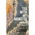Tea With My Monster - Prose (Contributor Edition): A Mental Health Awareness Anthology