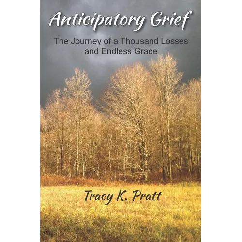 Anticipatory Grief: The Journey of a Thousand Losses and Endless Grace