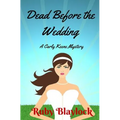 Dead Before The Wedding: A Carly Keene Cozy Mystery