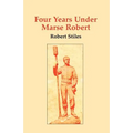 Four Years Under Marse Robert