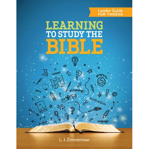 Learning to Study the Bible Leader Guide for Tweens