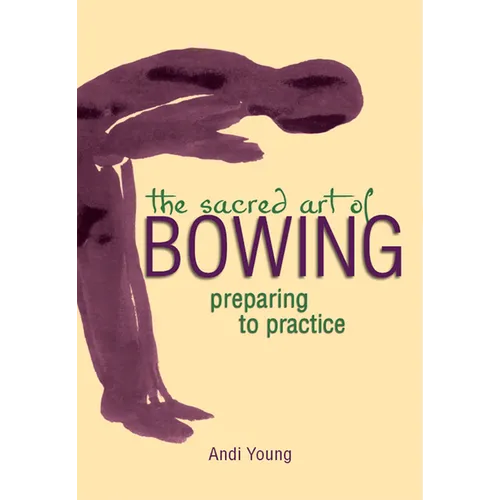 The Sacred Art of Bowing: Preparing to Practice