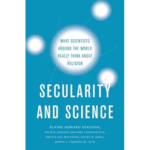 Secularity and Science: What Scientists Around the World Really Think about Religion