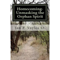 Homecoming - Unmasking the Orphan Spirit