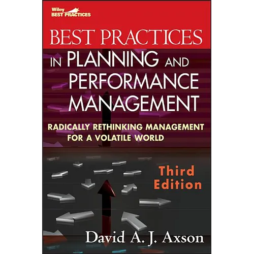 Best Practices in Planning and Performance Management: Radically Rethinking Management for a Volatile World