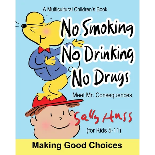 No Smoking, No Drinking, No Drugs: (a Children's Multicultural Book)