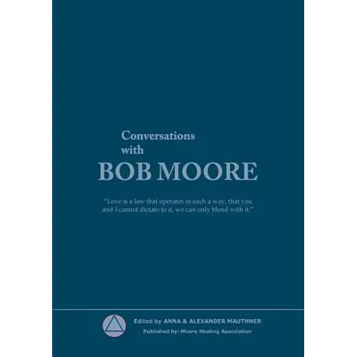 Conversations with Bob Moore