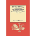 Pocahontas, Alias Matoaka, and Her Descendants