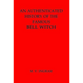 An Authenticated History of the Famous Bell Witch