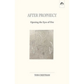 After Prophecy: Opening the Eyes of Fire