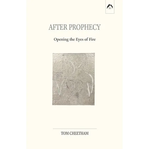 After Prophecy: Opening the Eyes of Fire