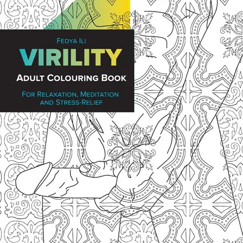 Virility Adult Coloring Book: for Relaxation, Meditation and Stress-Relief