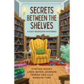 Secrets Between the Shelves: 4 Cozy Bookshop Mysteries