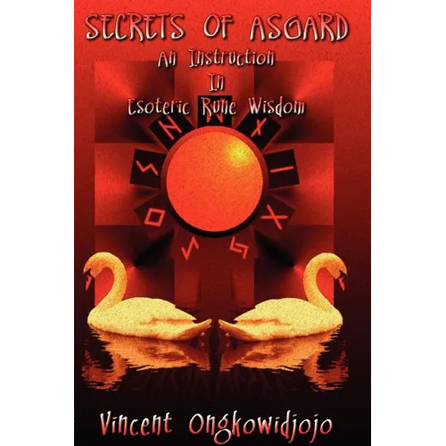 Secrets of Asgard: An Instruction In Esoteric Rune Wisdom