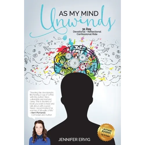 As My Mind Unwinds: 31 Day Devotional - Reflectional - Confessional Ride