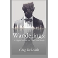 Wanderings: A Pilgrim's Walk on This Good Earth
