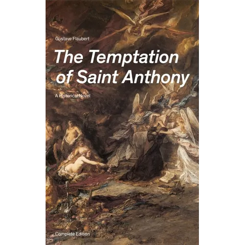The Temptation of Saint Anthony - A Historical Novel (Complete Edition)