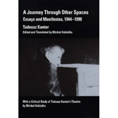 A Journey Through Other Spaces: Essays & Manifestos, 1944-1990