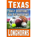 Daily Devotions for Die-Hard Fans Texas Longhorns