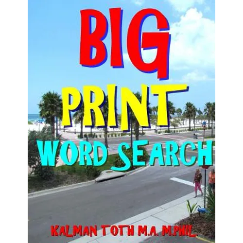 Big Print Word Search: 133 Entertaining Themed Puzzles