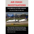 Air Crash Investigations: PILOT ERROR KILLS 50 PEOPLE IN BUFFALO, The Crash of Colgan Air Flight 3407