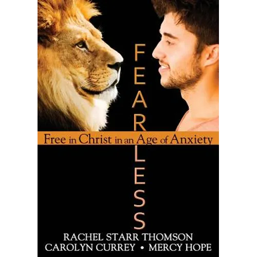 Fearless: Free in Christ in an Age of Anxiety